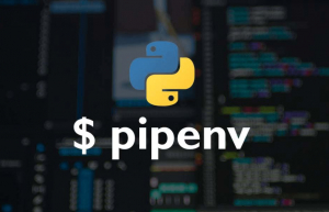 Python 开发工具 pipenv安装方法